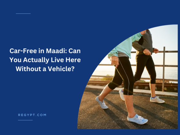 Car-Free in Maadi: Can You Actually Live Here Without a Vehicle?