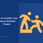 How to Transfer Your Lease to Another Tenant