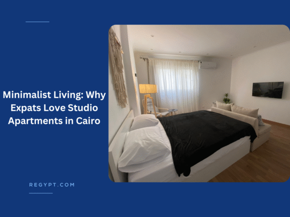 Minimalist Living: Why Expats Love Studio Apartments in Cairo