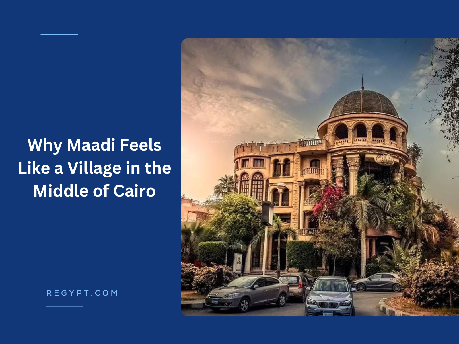 Why Maadi Feels Like a Village in the Middle of Cairo