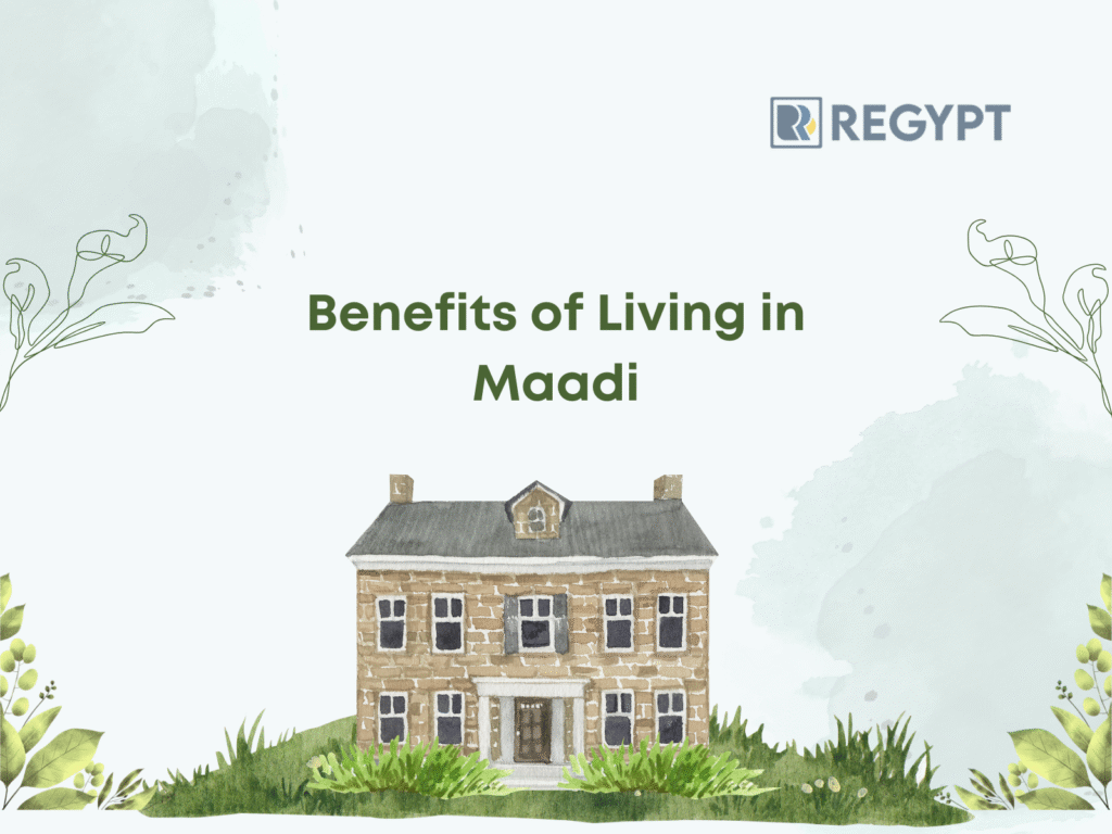 5 Unexpected Benefits of Living in Maadi You Never Knew.