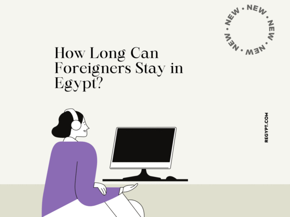 How Long Can Foreigners Stay in Egypt A Complete Visa Guide