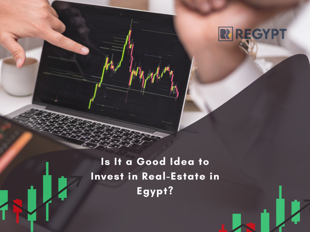 Is It a Good Idea to Invest in Real-Estate in Egypt.