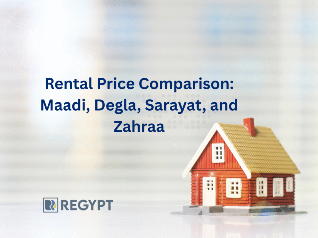 Rental Price Comparison Maadi, Degla, Sarayat, and Zahraa